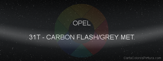 Pintura Opel 31T Carbon Flash/grey Met.