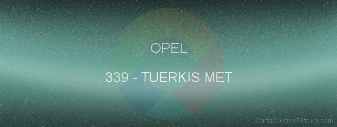 Pintura Opel 339 Tuerkis Met