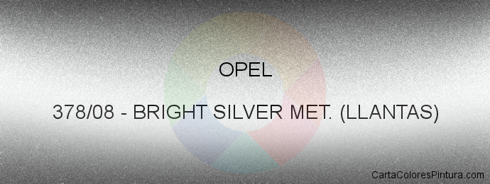 Pintura Opel 378/08 Bright Silver Met. (llantas)