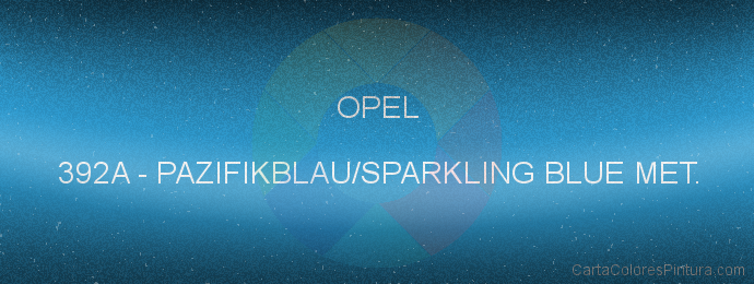 Pintura Opel 392A Pazifikblau/sparkling Blue Met.