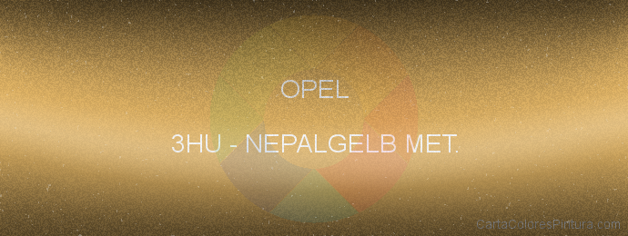 Pintura Opel 3HU Nepalgelb Met.