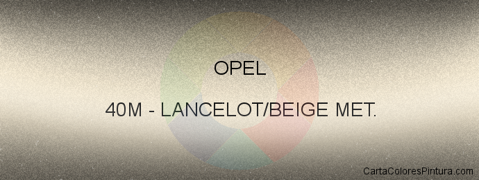 Pintura Opel 40M Lancelot/beige Met.