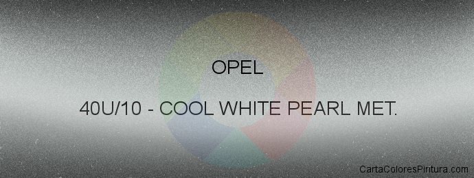 Pintura Opel 40U/10 Cool White Pearl Met.