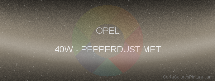 Pintura Opel 40W Pepperdust Met.
