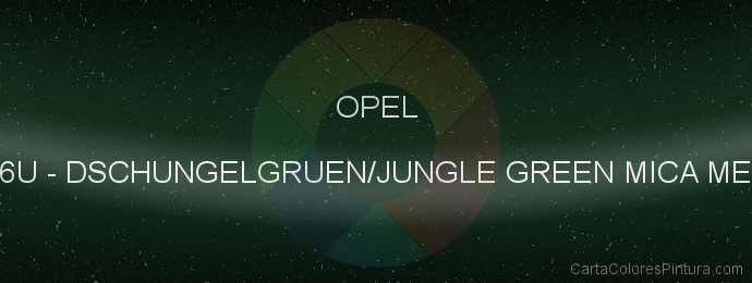 Pintura Opel 46U Dschungelgruen/jungle Green Mica Met.