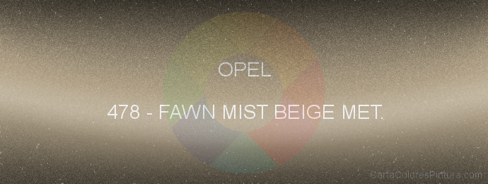 Pintura Opel 478 Fawn Mist Beige Met.
