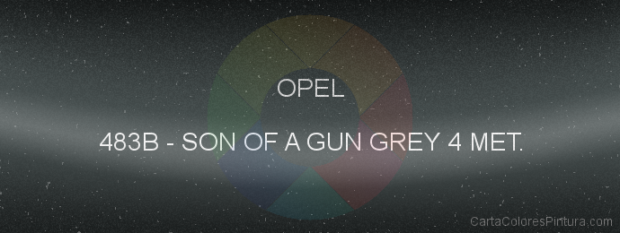 Pintura Opel 483B Son Of A Gun Grey 4 Met.