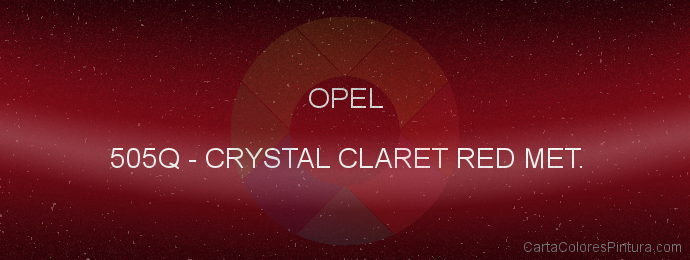 Pintura Opel 505Q Crystal Claret Red Met.