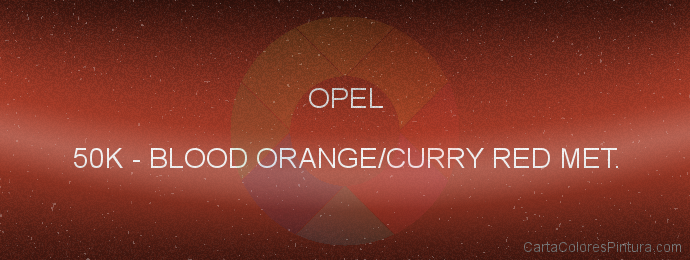 Pintura Opel 50K Blood Orange/curry Red Met.