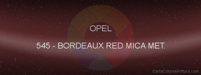 Pintura Opel 545 Bordeaux Red Mica Met.