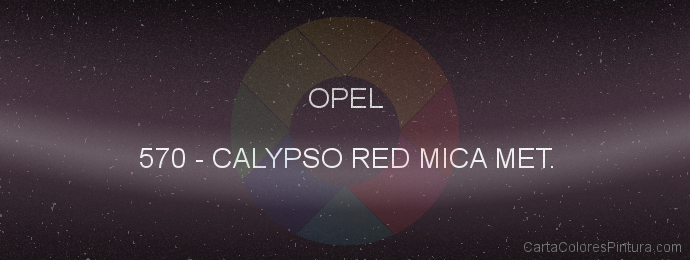 Pintura Opel 570 Calypso Red Mica Met.