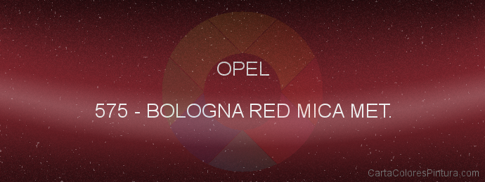 Pintura Opel 575 Bologna Red Mica Met.