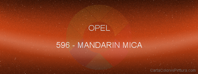 Pintura Opel 596 Mandarin Mica