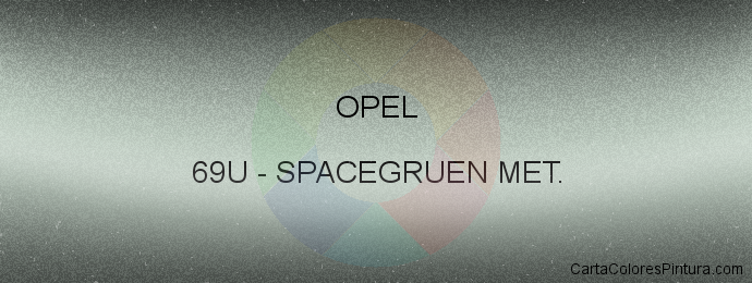 Pintura Opel 69U Spacegruen Met.