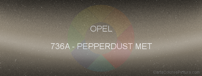 Pintura Opel 736A Pepperdust Met