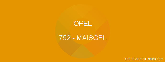 Pintura Opel 752 Maisgel