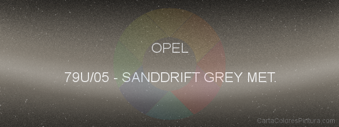 Pintura Opel 79U/05 Sanddrift Grey Met.