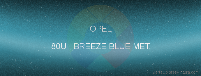 Pintura Opel 80U Breeze Blue Met.