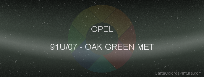Pintura Opel 91U/07 Oak Green Met.