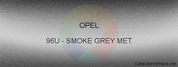 Pintura Opel 96U Smoke Grey Met.