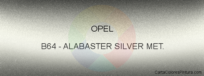 Pintura Opel B64 Alabaster Silver Met.