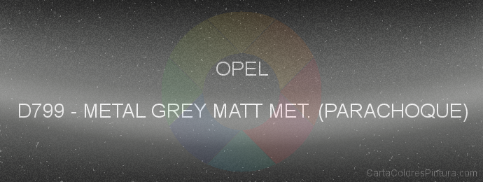 Pintura Opel D799 Metal Grey Matt Met. (parachoque)