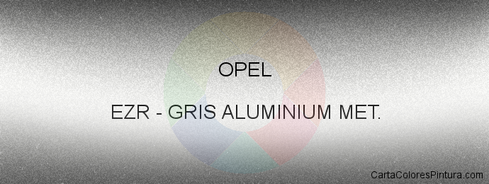 Pintura Opel EZR Gris Aluminium Met.