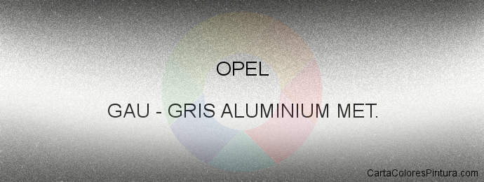 Pintura Opel GAU Gris Aluminium Met.