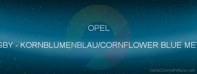 Pintura Opel GBY Kornblumenblau/cornflower Blue Met