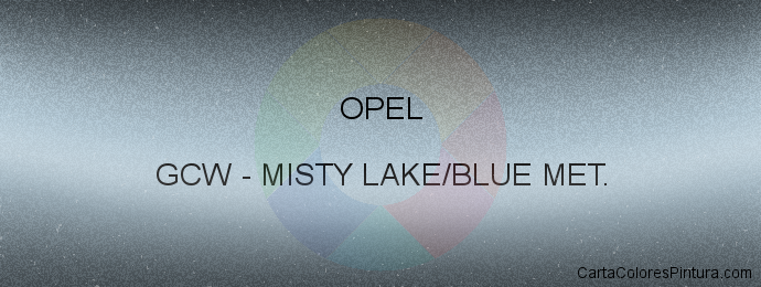 Pintura Opel GCW Misty Lake/blue Met.