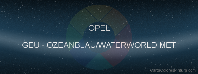 Pintura Opel GEU Ozeanblau/waterworld Met.