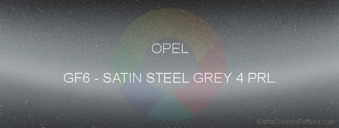 Pintura Opel GF6 Satin Steel Grey 4 Prl.