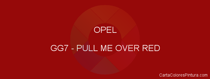 Pintura Opel GG7 Pull Me Over Red