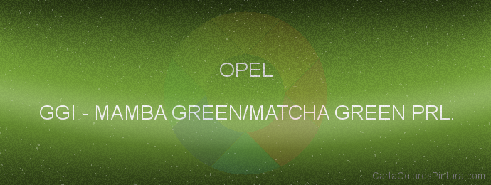 Pintura Opel GGI Mamba Green/matcha Green Prl.