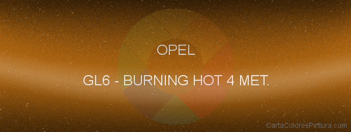 Pintura Opel GL6 Burning Hot 4 Met.