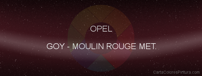 Pintura Opel GOY Moulin Rouge Met.