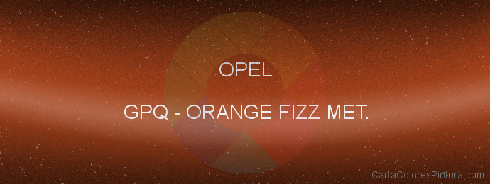 Pintura Opel GPQ Orange Fizz Met.