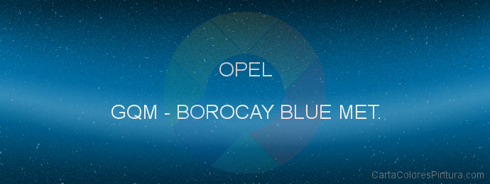 Pintura Opel GQM Borocay Blue Met.