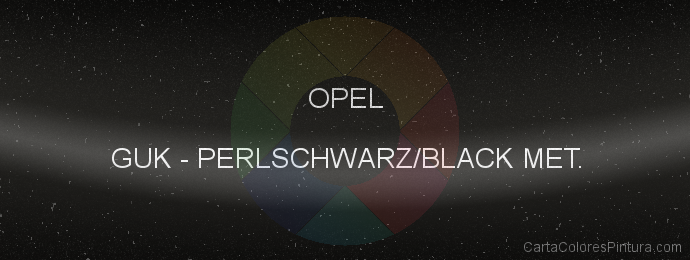 Pintura Opel GUK Perlschwarz/black Met.