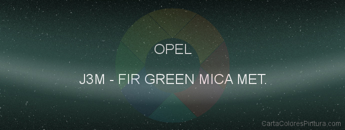 Pintura Opel J3M Fir Green Mica Met.