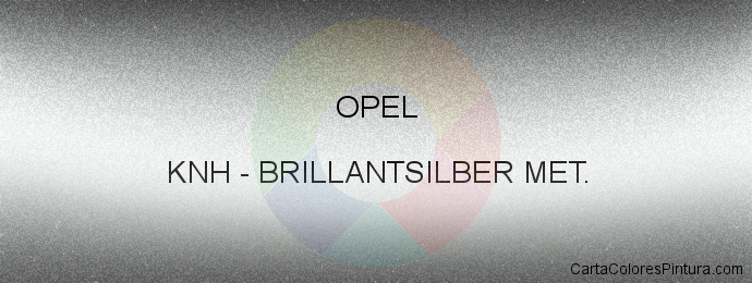 Pintura Opel KNH Brillantsilber Met.
