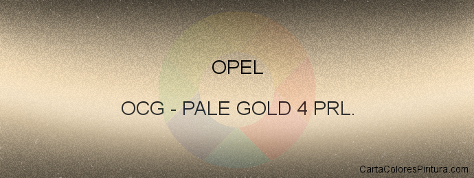 Pintura Opel OCG Pale Gold 4 Prl.