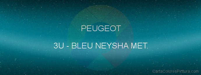 Pintura Peugeot 3U Bleu Neysha Met.