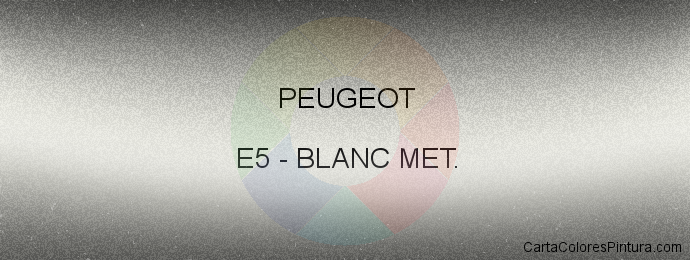 Pintura Peugeot E5 Blanc Met.