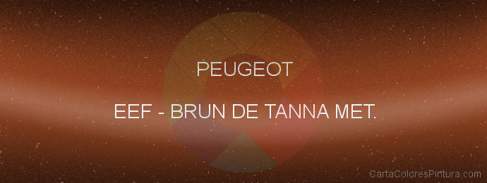 Pintura Peugeot EEF Brun De Tanna Met.