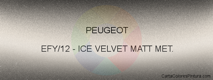 Pintura Peugeot EFY/12 Ice Velvet Matt Met.