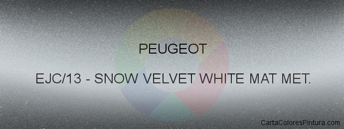 Pintura Peugeot EJC/13 Snow Velvet White Mat Met.