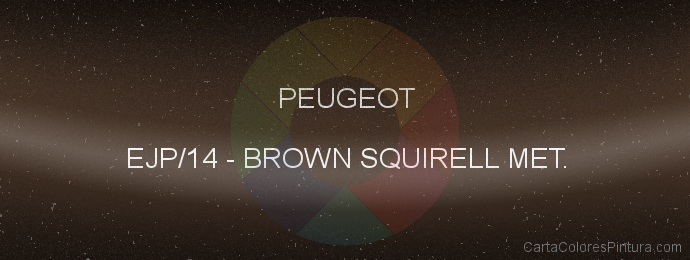 Pintura Peugeot EJP/14 Brown Squirell Met.