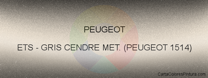 Pintura Peugeot ETS Gris Cendre Met. (peugeot 1514)