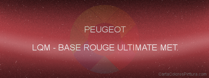 Pintura Peugeot LQM Base Rouge Ultimate Met.